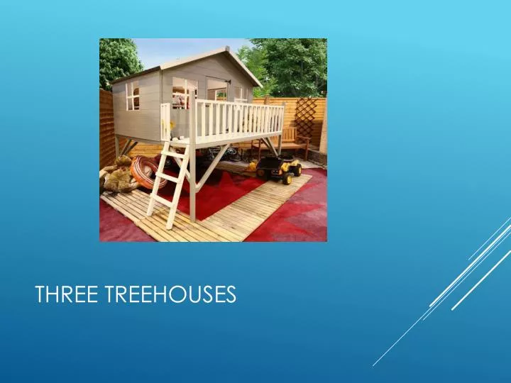 three t reehouses