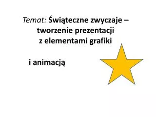 temat wi teczne zwyczaje tworzenie prezentacji z elementami grafiki