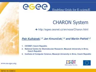 CHARON Syst e m ? egee.cesnet.cz/en/voce/Charon.html
