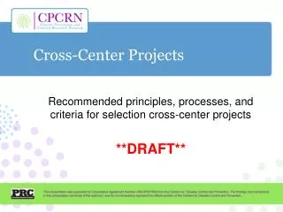 Recommended principles, processes, and criteria for selection cross-center projects **DRAFT**