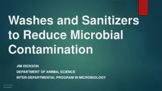 Washes and Sanitizers to Reduce Microbial Contamination