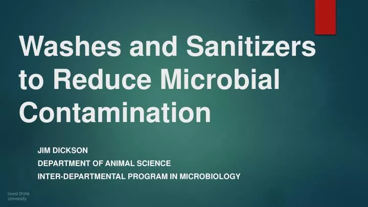 washes and sanitizers to reduce microbial contamination