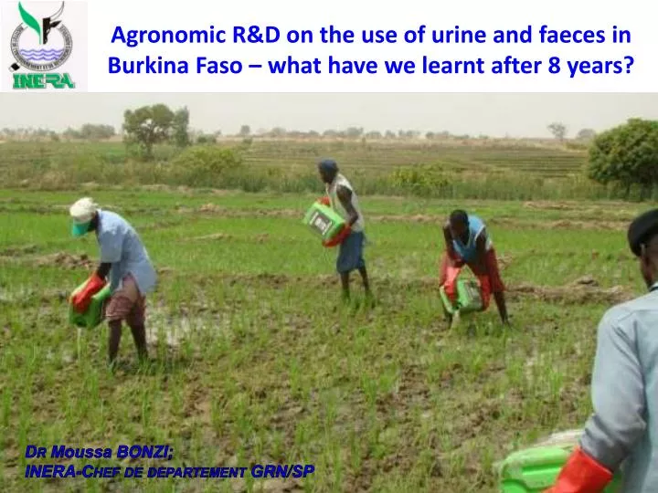 agronomic r d on the use of urine and faeces in burkina faso what have we learnt after 8 years
