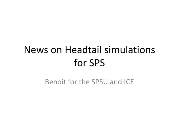 news on headtail simulations for sps