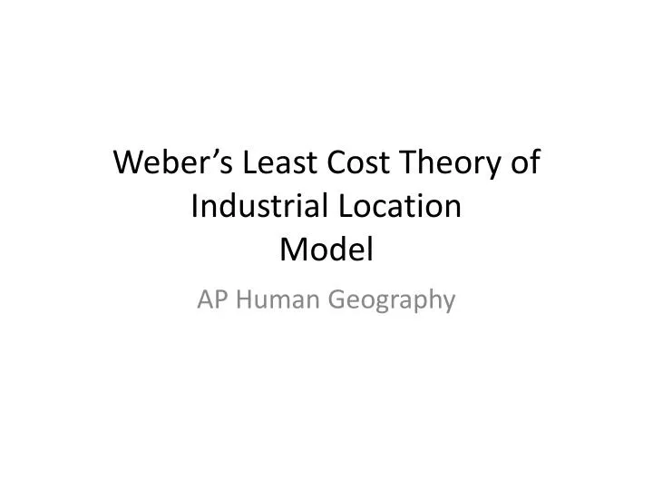 weber s least cost theory of industrial location model