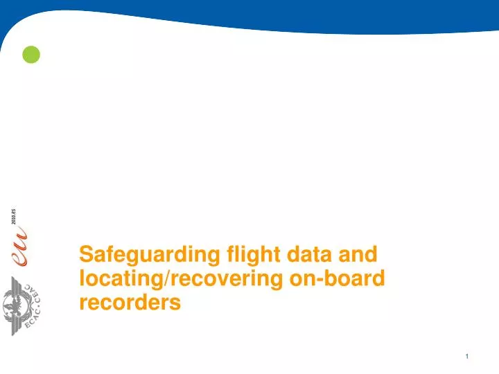 safeguarding flight data and locating recovering on board recorders