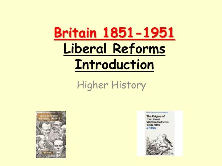britain 1851 1951 liberal reforms introduction