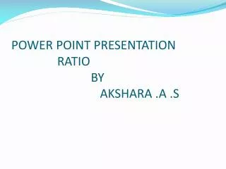 power point presentation ratio by akshara a s