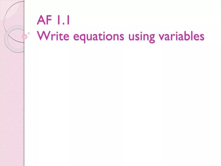 af 1 1 write equations using variables