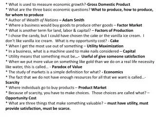* What is used to measure economic growth ?- Gross Domestic Product