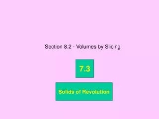 Section 8.2 - Volumes by Slicing