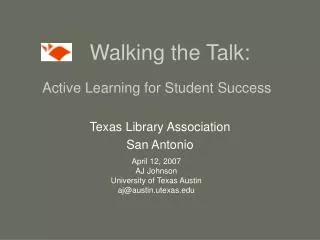 Walking the Talk: Active Learning for Student Success