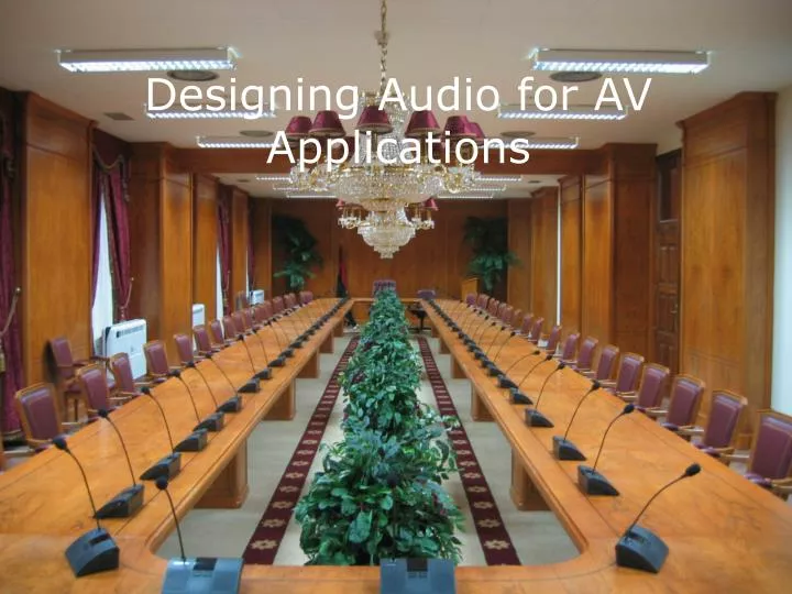 designing audio for av applications