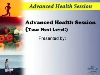 Advanced Health Session ( Your Next Level!)