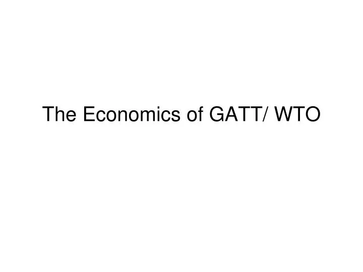 the economics of gatt wto