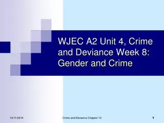 WJEC A2 Unit 4, Crime and Deviance Week 8: Gender and Crime
