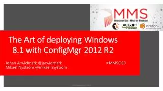 The Art of deploying Windows 8.1 with ConfigMgr 2012 R2