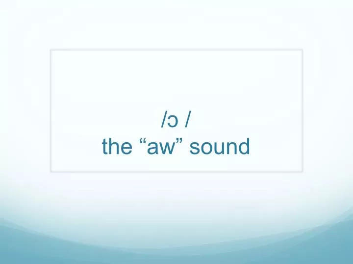 the aw sound