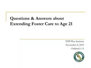 Questions &amp; Answers about Extending Foster Care to Age 21