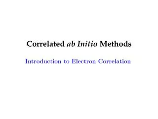 Correlated ab Initio Methods