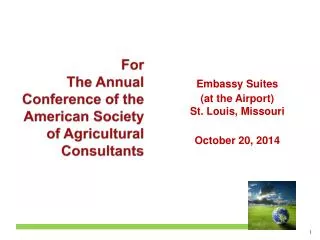 For The Annual Conference of the American Society of Agricultural Consultants