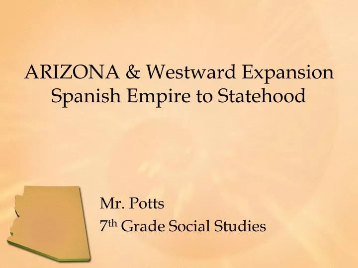 arizona westward expansion spanish empire to statehood