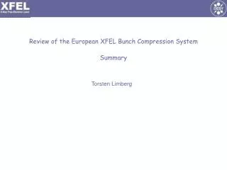 Review of the European XFEL Bunch Compression System Summary