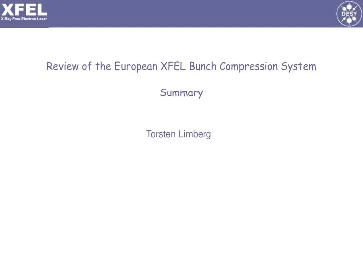 review of the european xfel bunch compression system summary