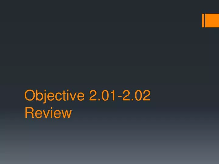 objective 2 01 2 02 review