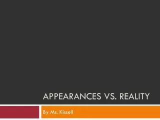 Appearances Vs. Reality