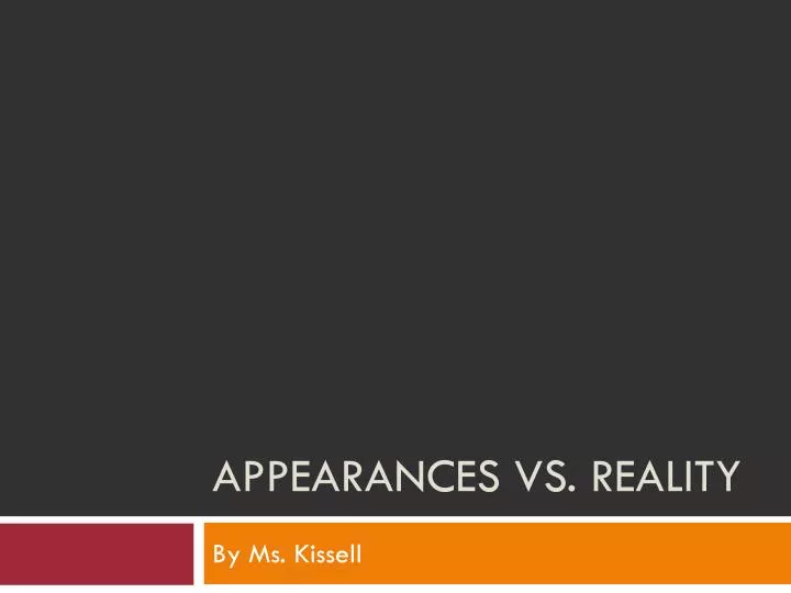 appearances vs reality