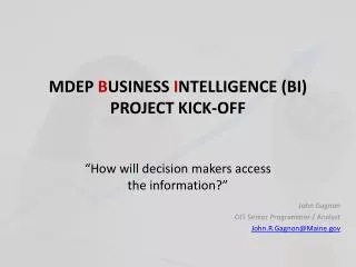 MDEP B USINESS I NTELLIGENCE (BI) PROJECT KICK-OFF