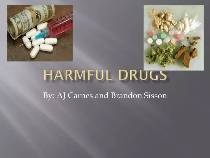 harmful drugs