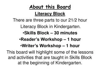 About this Board Literacy Block There are three parts to our 21/2 hour