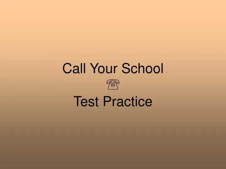 call your school test practice