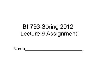 BI-793 Spring 2012 Lecture 9 Assignment