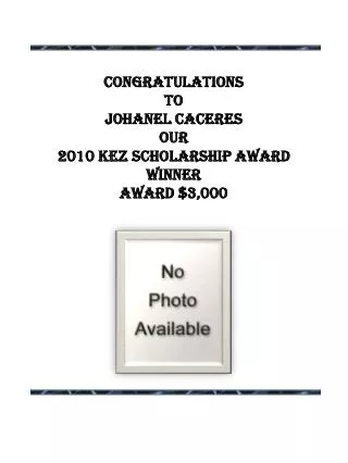 Congratulations to Johanel Caceres our 2010 KEZ Scholarship Award Winner Award $3,000