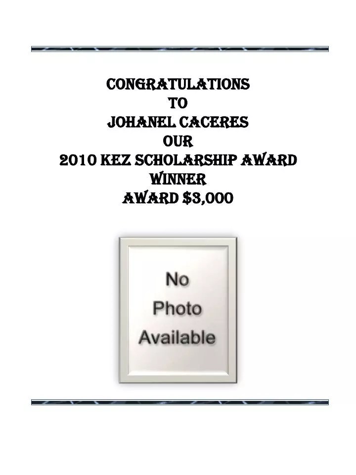congratulations to johanel caceres our 2010 kez scholarship award winner award 3 000