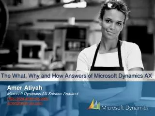 The What, Why and How Answers of Microsoft Dynamics AX