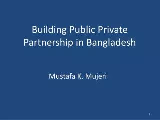 Building Public Private Partnership in Bangladesh