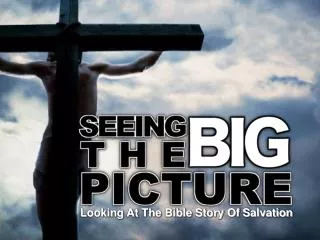 Looking At The Bible Story Of Salvation