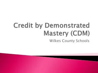 Credit by Demonstrated Mastery (CDM)