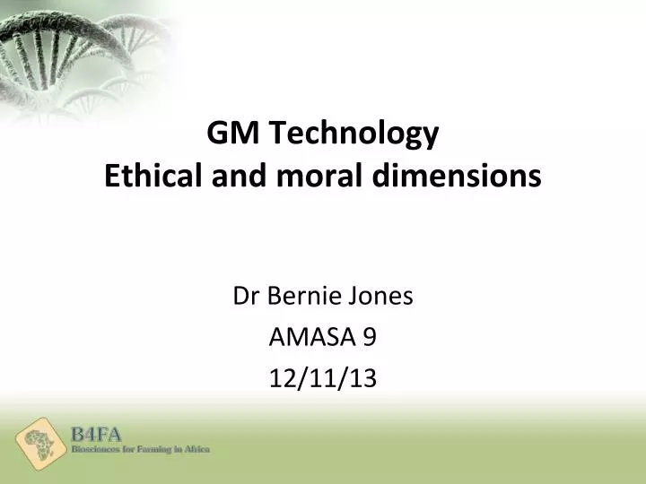 gm technology ethical and moral dimensions