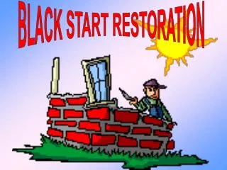BLACK START RESTORATION