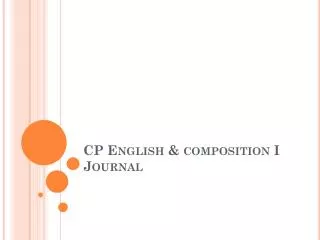 CP English &amp; composition I Journal