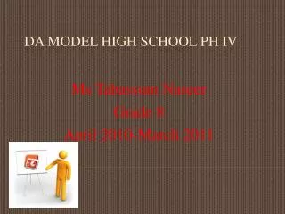 DA MODEL HIGH SCHOOL PH IV