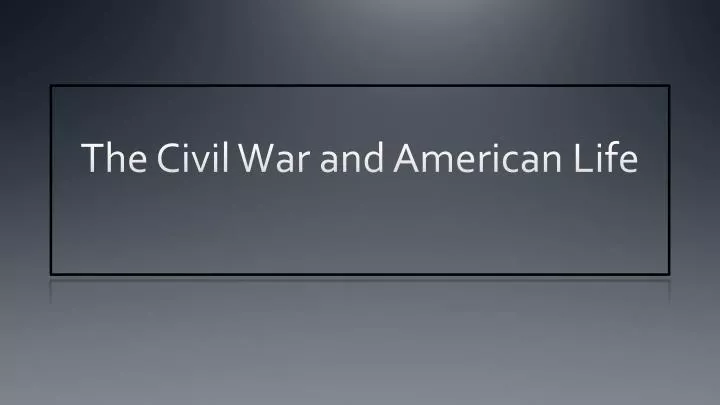 the civil war and american life