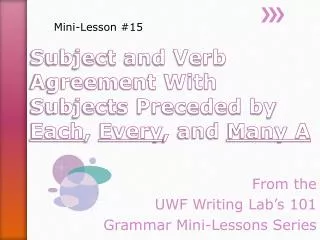 Subject and Verb Agreement With Subjects Preceded by Each , Every , and Many A