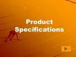 Product Specifications - slide 1