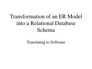 Transformation of an ER Model into a Relational Database Schema
